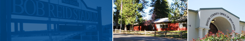 From left to right: Bob Reid Stadium, Trinity County Office of Education, Shasta County Office of Education entrance